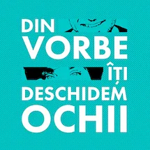 Din vorbire îți deschidem ochii